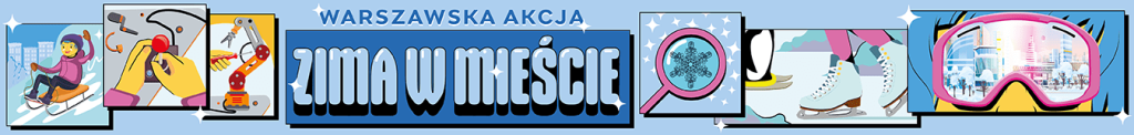 logo Akcji Zima w Mieście, dziecko zjeżdża na sankach, łyżwy, gogle narciarskie, płatek śniegu pod lupą, robotyka, gry na komputerze